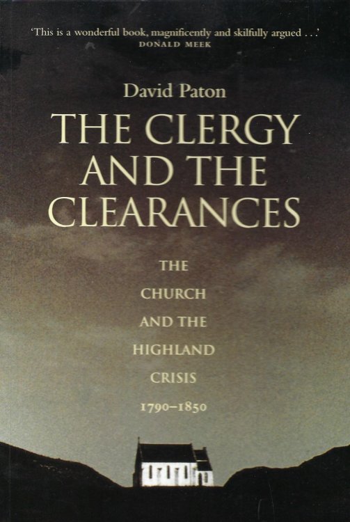 The Clergy and the Clearances: The Church and the Highland Crisis