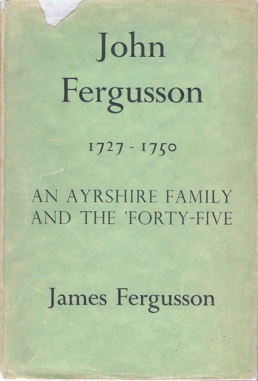 John Ferguson 1727 - 1750: An Ayrshire Family and the Forty-Five