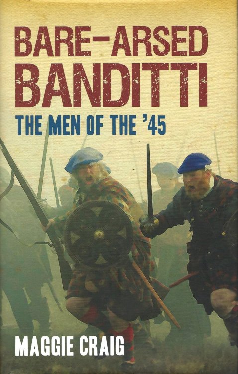 Bare-Arsed Banditti: The Men of the '45