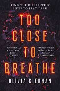 Too Close to Breathe: A heart-stopping crime thriller, new for 2018 (Frankie Sheehan) (Signed & Numbered Limited edition)