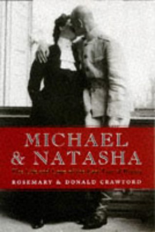 Image for Michael and Natasha: The Life and Love of the Last Tsar of Russia Michael and Natasha: The Life and Love of the Last Tsar of Russia