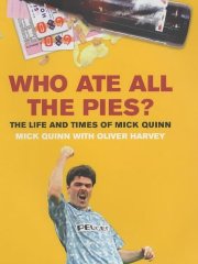 Who Ate All the Pies: The Life and Times of Mick Quinn
