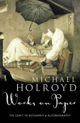 Works on Paper: The Craft of Biography and Autobiography