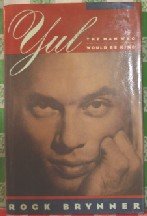 Yul: The Man Who Would Be King : A Memoir of Father and Son