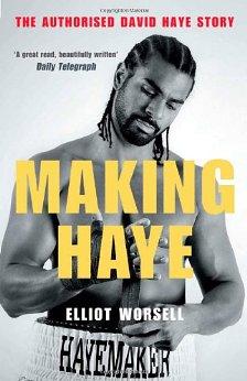 Making Haye: The Authorised David Haye Story