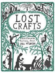 Lost Crafts: Rediscovering Traditional Skills