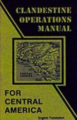 Image for Clandestine Operations Manual for Central America (English Translation of Psychological Operations in Guerrilla Warfare) Clandestine Operations Manual for Central America (English Translation of Psychological Operations in Guerrilla Warfare)