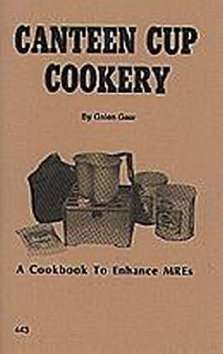 Image for Canteen Cup Cookery: A Cookbook to Enhance MREs Canteen Cup Cookery: A Cookbook to Enhance MREs