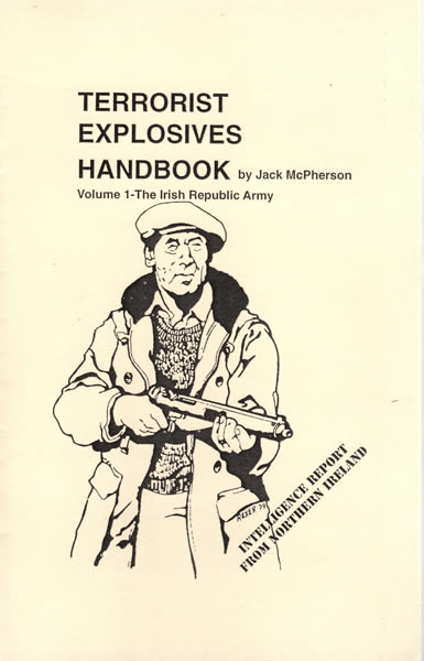 Terrorist Explosives Handbook: Manual of the Irish Republican Army