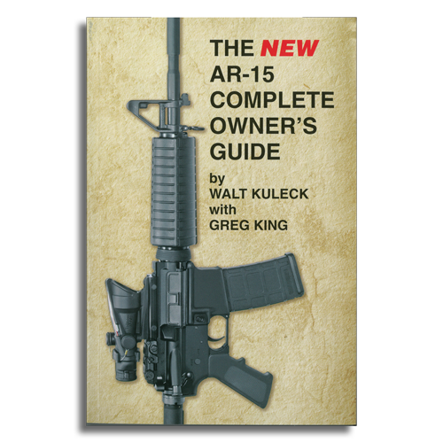 The New AR-15 Complete Owner's Guide