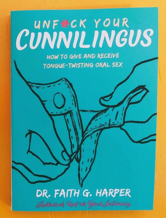 Image for Unf#ck Your Cunnilingus: How to Give and Receive Tongue-Twisting Oral Sex Unf#ck Your Cunnilingus: How to Give and Receive Tongue-Twisting Oral Sex