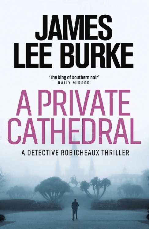 Image for A Private Cathedral: A Dave Robicheaux Novel A Private Cathedral: A Dave Robicheaux Novel