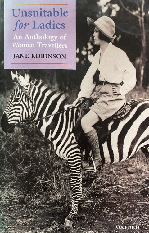 Image for Unsuitable for Ladies: An Anthology of Women Travellers Unsuitable for Ladies: An Anthology of Women Travellers