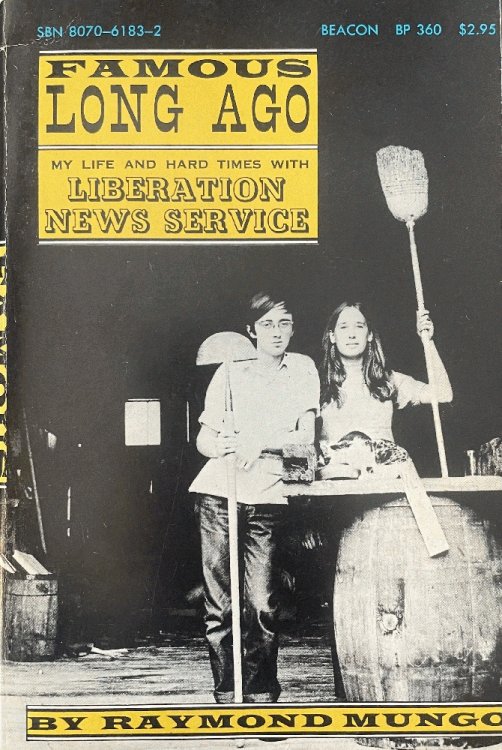 Image for Famous Long Ago: My Life and Hard Times With Liberation News Service Famous Long Ago: My Life and Hard Times With Liberation News Service