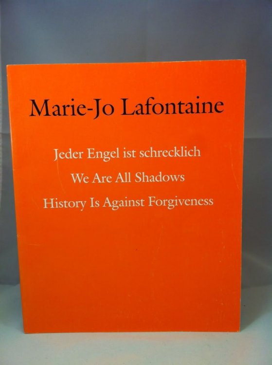 Marie-Jo Lafontaine: We Are All Shadows History is Against Forgiveness