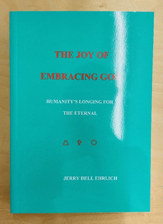 Image for The Joy of Embracing God: Humanity's Longing for the Eternal The Joy of Embracing God: Humanity's Longing for the Eternal