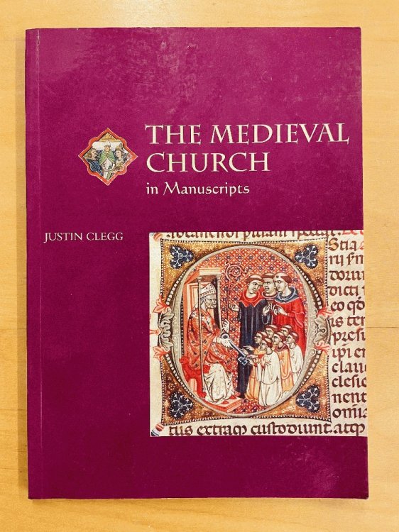 The Medieval Church in Manuscripts (Medieval Life in Manuscripts)