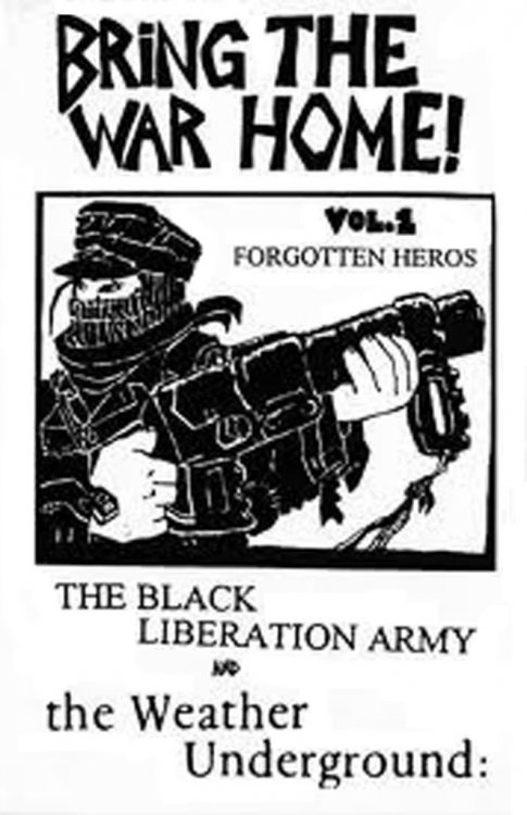 Bring the War Home, Vol. 1 Forgotten Heroes: The Black Liberation Army and the Weather Underground by Various