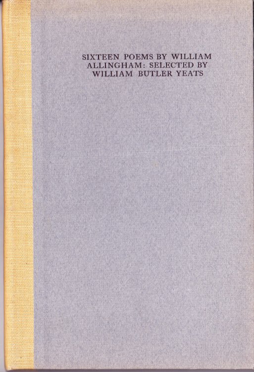 Sixteen Poems By William Allingham: Selected By William Butler Yeats