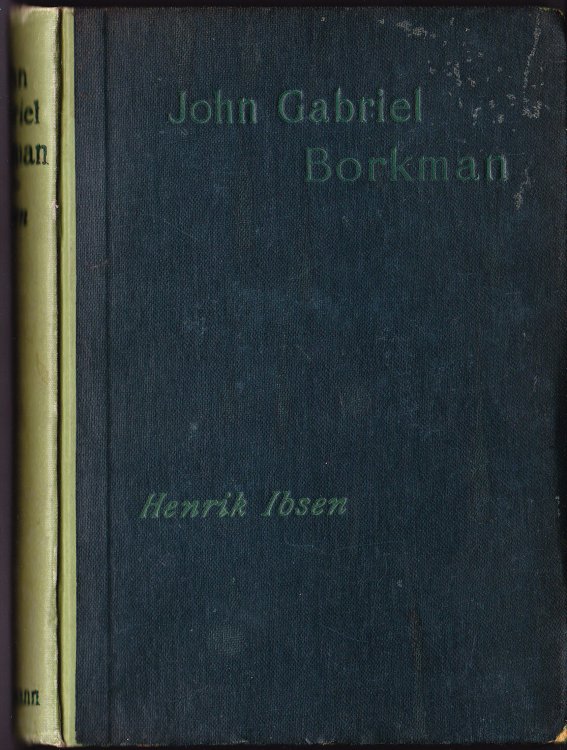 John Gabriel Borkman. A Play in Four Acts