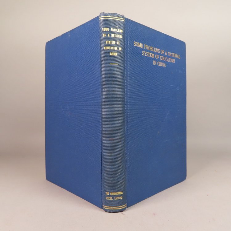 Some Problems of a National System of Education in China; A study in the light of comparative education Submitted in Partial Fulfillment of the Requirements for the Degree of Doctor of Philosophy in the Faculty of Philosophy, Columbia University