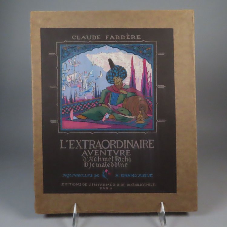 L'extraordinaire Aventure d'Achmet Pacha Djemaleddine. Chef Tcherkess, pirate, amiral, vali, grand d'Espagne, marquis de France et ami de plusieurs sublimes princes.