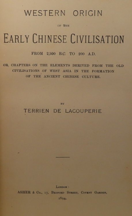 Western Origin of the Early Chinese Civilisation from 2,300 B.C. to 200 A.D. or, chapters on the elements derived from the old civilisations of west Asia in the formation of the ancient Chinese culture.