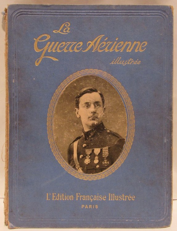 Image for La Guerre A rienne Illustr e. Fascicule #2 (November 23rd 1916) -through #24 (April, 26th, 1917). 22 Issues La Guerre A rienne Illustr e. Fascicule #2 (November 23rd 1916) -through #24 (April, 26th, 1917). 22 Issues
