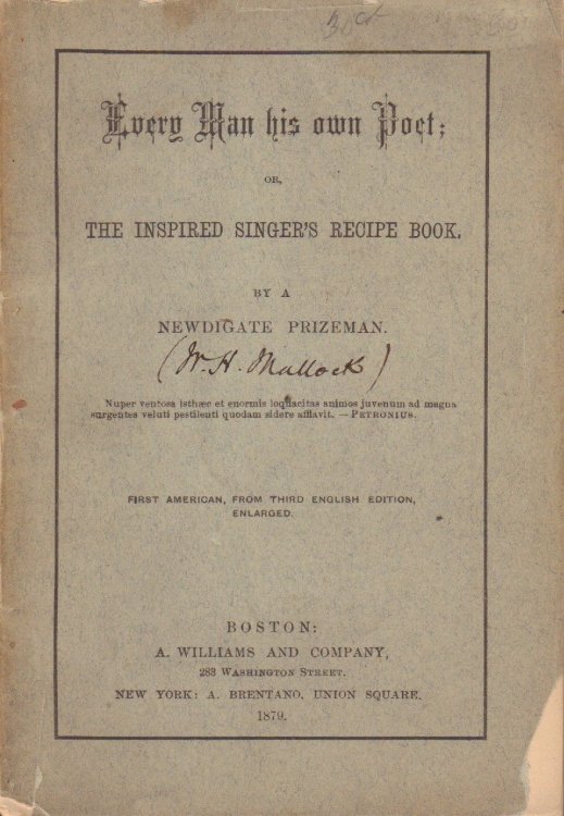 Image for Every Man His Own Poet; or the Inspired Singer's Recipe Book by a Newdigate Prizeman. Every Man His Own Poet; or the Inspired Singer's Recipe Book by a Newdigate Prizeman.