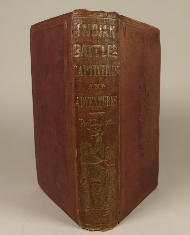 Indian Battles, Captivities, and Adventures. From the Earliest Period to the Present Time. With many illustrations