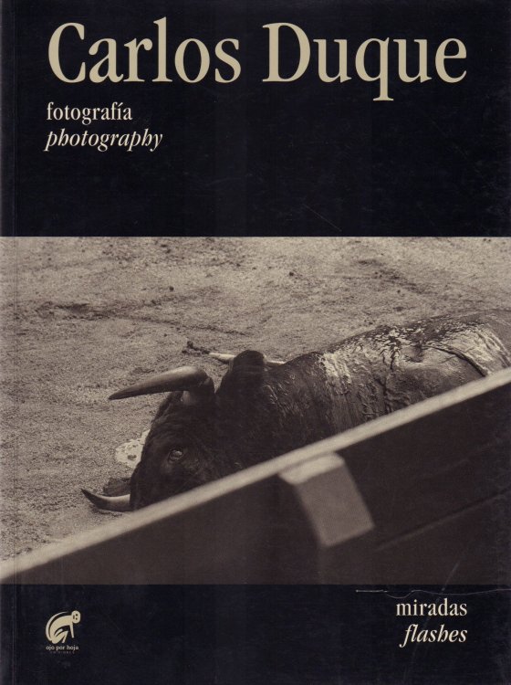 Image for Carlos Duque Fotografia, miradas, retrospectiva 1968/2002 (Carlos Duque Photography, flashes, retrospective 1968/2002) Carlos Duque Fotografia, miradas, retrospectiva 1968/2002 (Carlos Duque Photography, flashes, retrospective 1968/2002)