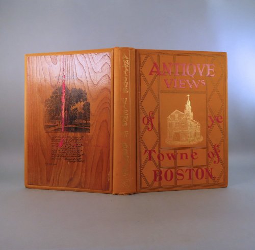 Antique Views of ye Towne of Boston.