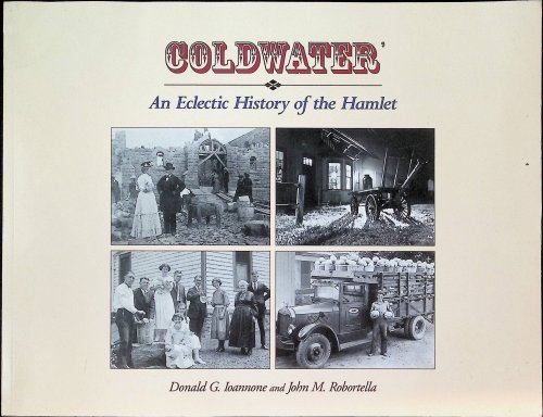 Image for Coldwater: An Eclectic History of the Hamlet Coldwater: An Eclectic History of the Hamlet