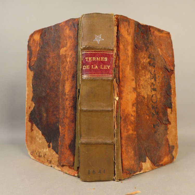 Les Termes de la Ley: Or, Certaine Difficult and Obscure Words and Termes of the Common Lawes and Statutes of this Realme Now in Use Expounded and Explained. Newly imprinted, and much inlarged and augmented. With a New Addition of Above Two Hundred and Fifty Words.