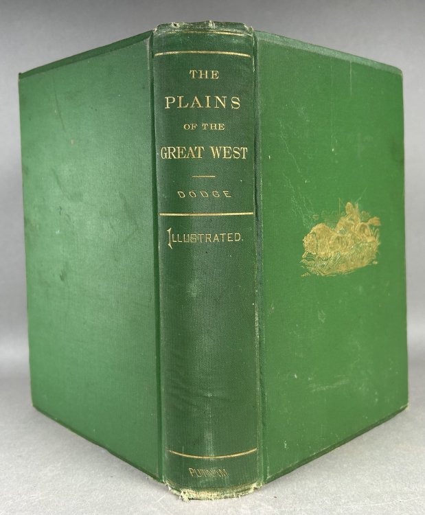 Image for The Plains of the Great West and Their Inhabitants Being A Description of the Plains, Game, Indians, &c. of the Great North American Desert The Plains of the Great West and Their Inhabitants Being A Description of the Plains, Game, Indians, &c. of the Great North American Desert