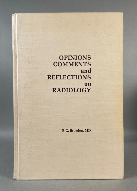 Opinions, Comments and Reflections on Radiology [Inscribed]