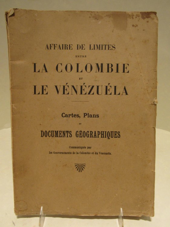 Affaire de Limites entre la Colombie et le Venezuela. Cartes, Plans et Documents geographiques. Communiques par les Gouvernements de la Colombie et du Venezuela. [Affaire de Limites entre la Colombie et le Venzula. Cartes, Plans et Documents geographiques. Communiques par les Gouvernements de la Col
