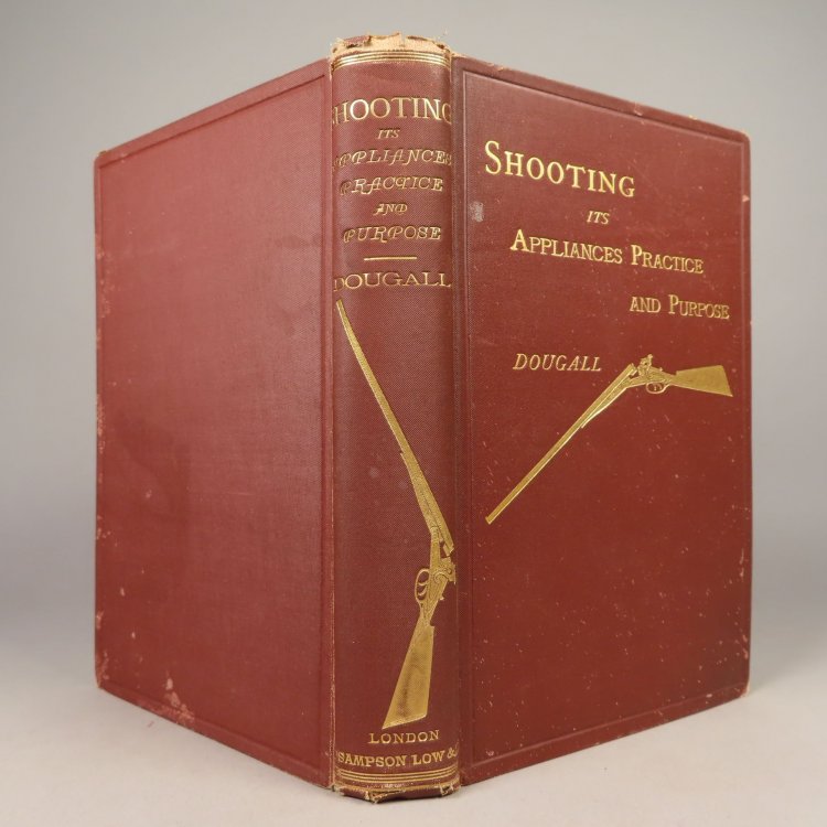 Shooting: Its Appliances; Practice; and Purpose