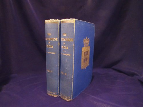 The Portuguese in India Being a history of the rise and decline of their eastern empire. (2 Volume Set)