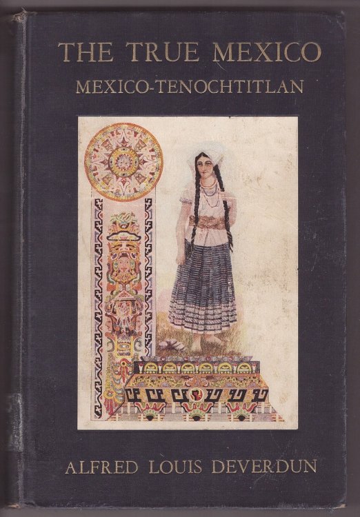 The True Mexico; Mexico-Tenochtitlan