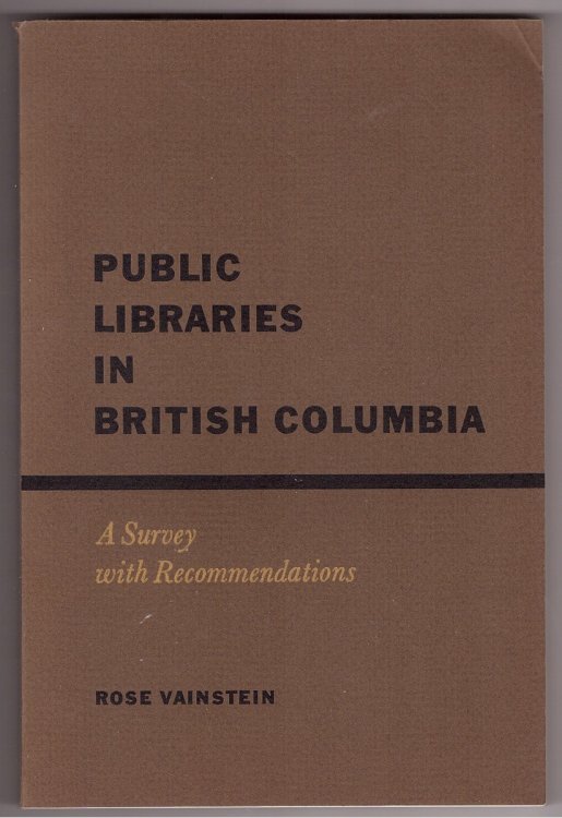 Image for Public libraries in British Columbia a survey with recommendations Public libraries in British Columbia a survey with recommendations