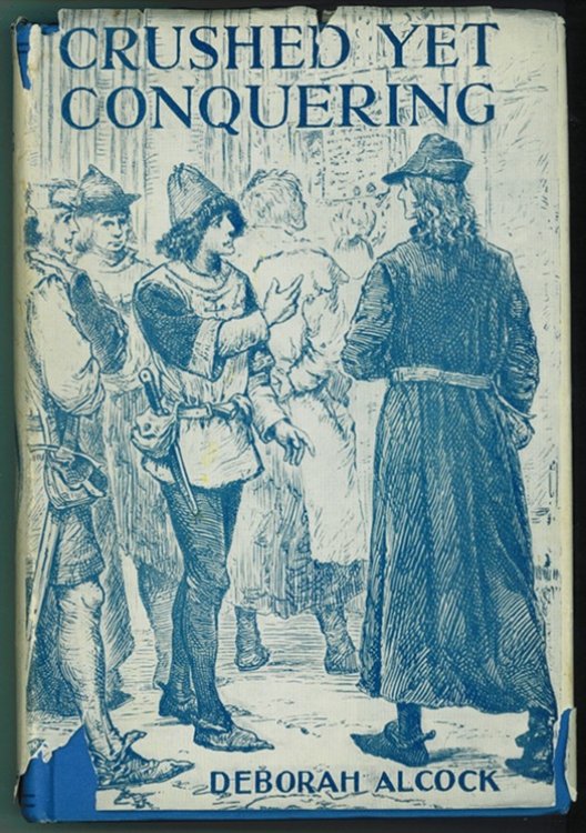 Image for Crushed Yet Conquering;; A story of Constance and Bohemia Crushed Yet Conquering;; A story of Constance and Bohemia