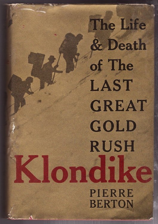 Image for Klondike; the Life & Death of the Last Great Gold Rush Klondike; the Life & Death of the Last Great Gold Rush
