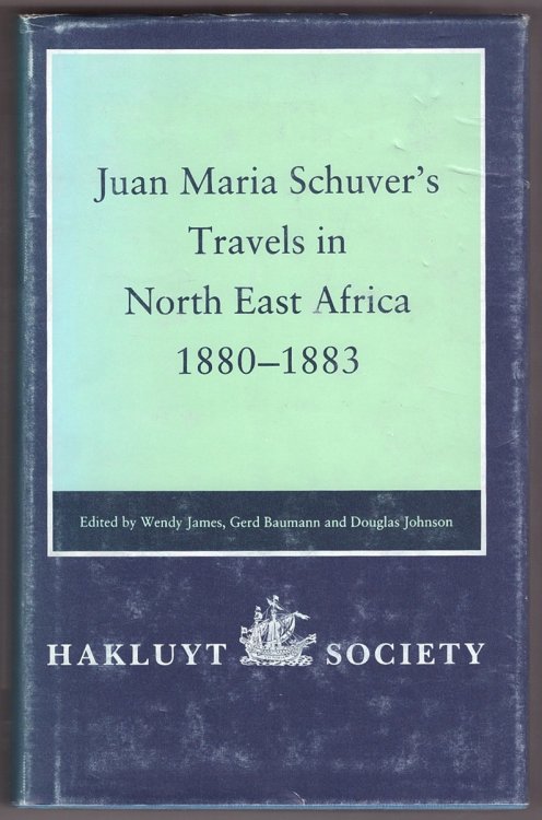 Image for Juan Maria Schuver's Travels in North East Africa 1880-1883 Juan Maria Schuver's Travels in North East Africa 1880-1883