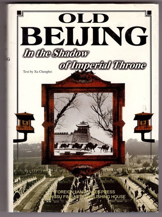 Image for Old Beijing; In the Shadow of the Imperial Throne Old Beijing; In the Shadow of the Imperial Throne