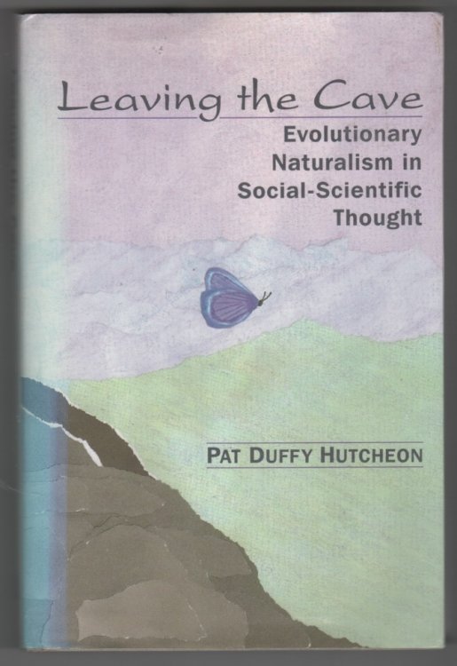 Image for Leaving the Cave; Evolutionary Naturalism in Social-Scientific Thought Leaving the Cave; Evolutionary Naturalism in Social-Scientific Thought