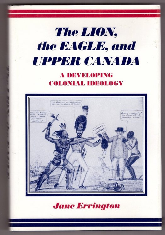 Image for The Lion, the Eagle, and Upper Canada: A Developing Colonial Ideology The Lion, the Eagle, and Upper Canada: A Developing Colonial Ideology