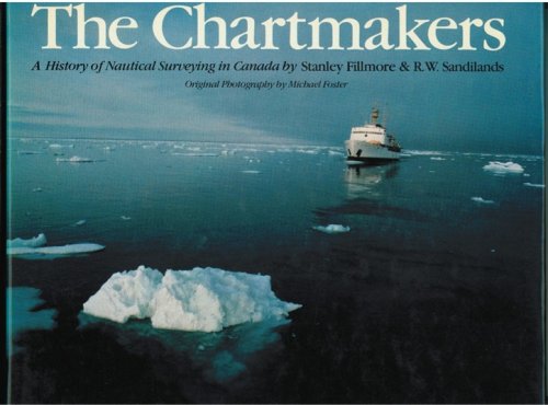 The Chartmakers; The history of nautical surveying in Canada