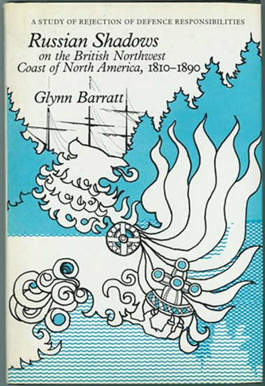 Russian Shadows on the British Northwest Coast of North America, 1810-1890; A Study of Rejection of Defense Responsibilities