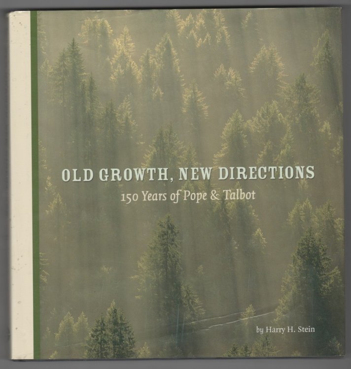 Old Growth, New Directions; 150 Years of Pope & Talbot